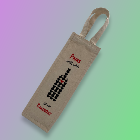 Wine Bag - Pairs Well with Your Birthday